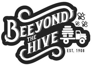 BEEYOND THE HIVE EST. 1908