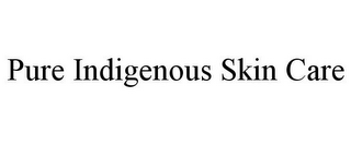 PURE INDIGENOUS SKIN CARE