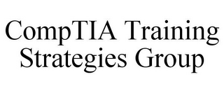 COMPTIA TRAINING STRATEGIES GROUP