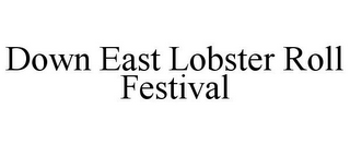 DOWN EAST LOBSTER ROLL FESTIVAL