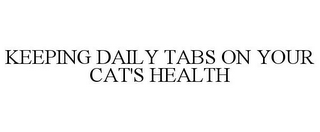 KEEPING DAILY TABS ON YOUR CAT'S HEALTH