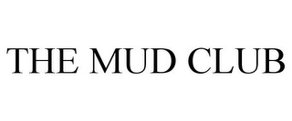 THE MUD CLUB