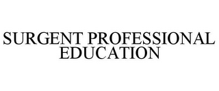 SURGENT PROFESSIONAL EDUCATION