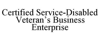 CERTIFIED SERVICE-DISABLED VETERAN'S BUSINESS ENTERPRISE