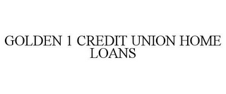 GOLDEN 1 CREDIT UNION HOME LOANS