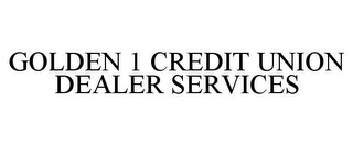 GOLDEN 1 CREDIT UNION DEALER SERVICES