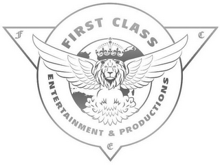 FIRST CLASS ENTERTAINMENT & PRODUCTIONSF C E