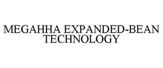 MEGAHHA EXPANDED-BEAN TECHNOLOGY