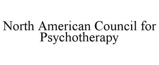 NORTH AMERICAN COUNCIL FOR PSYCHOTHERAPY