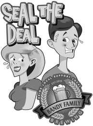 SEAL THE DEAL DRINK LOCAL SUPPORT LOCALEST. 2015 BANDY FAMILY BREWING