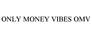 ONLY MONEY VIBES OMV