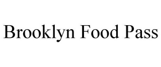 BROOKLYN FOOD PASS