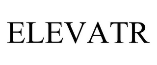 ELEVATR