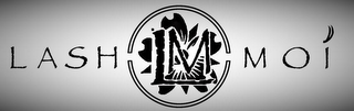 LASH MOI LM