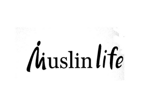 MUSLINLIFE