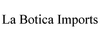 LA BOTICA IMPORTS