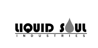 LIQUID SOUL INDUSTRIES