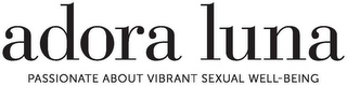 ADORA LUNA PASSIONATE ABOUT VIBRANT SEXUAL WELL-BEING