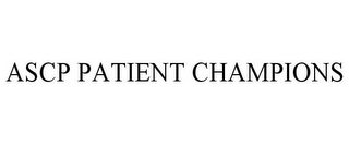 ASCP PATIENT CHAMPIONS