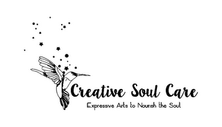 CREATIVE SOUL CARE EXPRESSIVE ARTS TO NOURISH THE SOUL