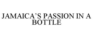 JAMAICA'S PASSION IN A BOTTLE