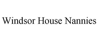 WINDSOR HOUSE NANNIES