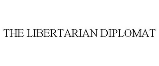 THE LIBERTARIAN DIPLOMAT