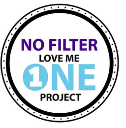 NO FILTER LOVE ME 1 ONE PROJECT