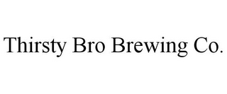 THIRSTY BRO BREWING CO.