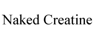 NAKED CREATINE