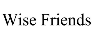 WISE FRIENDS