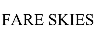 FARE SKIES