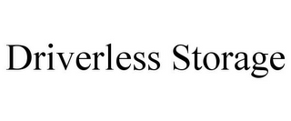 DRIVERLESS STORAGE