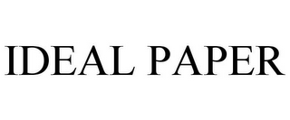 IDEAL PAPER