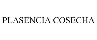 PLASENCIA COSECHA