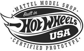 HOT WHEELS BUILT IN USA MATTEL MODEL SHOP CERTIFIED PROTOTYPE