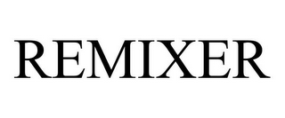 REMIXER