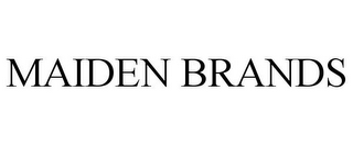 MAIDEN BRANDS