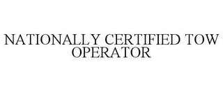 NATIONALLY CERTIFIED TOW OPERATOR