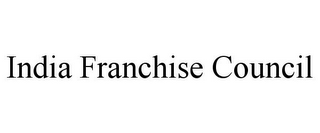 INDIA FRANCHISE COUNCIL