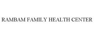 RAMBAM FAMILY HEALTH CENTER