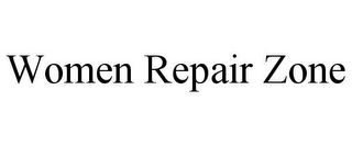 WOMEN REPAIR ZONE