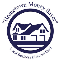 "HOMETOWN MONEY SAVER" LOCAL BUSINESS DISCOUNT CARD