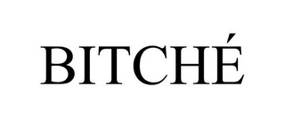 BITCHÉ