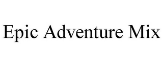 EPIC ADVENTURE MIX