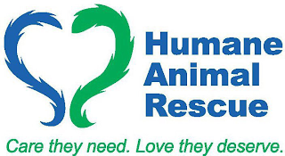 HUMANE ANIMAL RESCUE CARE THEY NEED. LOVE THEY DESERVE.