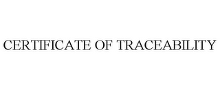 CERTIFICATE OF TRACEABILITY