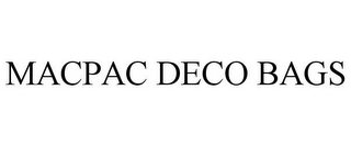 MACPAC DECO BAGS