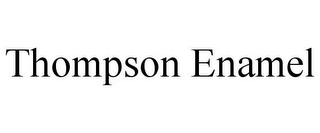 THOMPSON ENAMEL