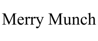 MERRY MUNCH